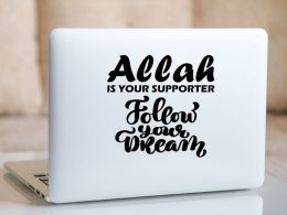 Islamic Laptop Sticker - Allah Is Your Supporter Follow Your Dream