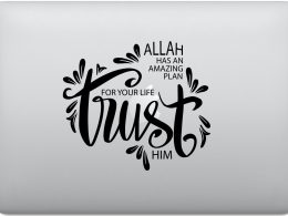 Islamic Laptop Sticker - Allah has an Amazing Plan Trust Him