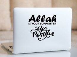 Islamic Laptop Sticker - Allah Is My Supporter Be Positive